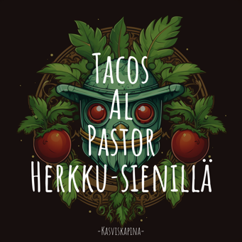 Tacos Al Pastor Herkku­sienillä