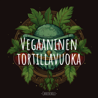 Vegaaninen tortillavuoka