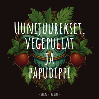 Uunijuurekset, vegepullat ja papudippi