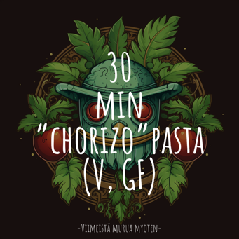 30 min ”chorizo”pasta (V, GF) ja viime hetken lahjavinkki!