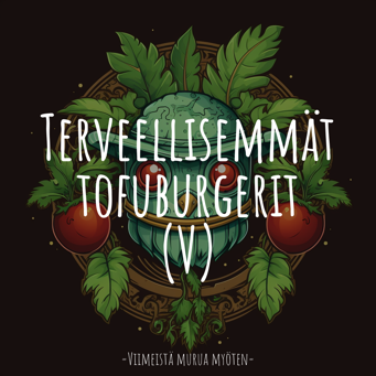 Terveellisemmät tofuburgerit (V)