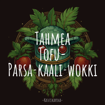 Tahmea Tofu-Parsa­kaali­wokki