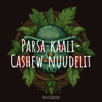 Parsa­kaali-Cashew­nuudelit