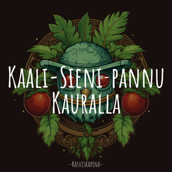 Kaali-Sienipannu Kauralla