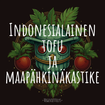 Indonesialainen tofu ja maapähkinäkastike eli tahu goreng