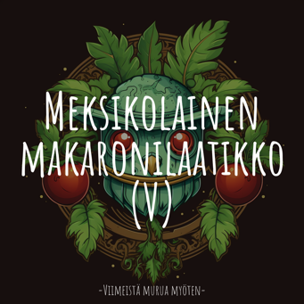 Meksikolainen makaronilaatikko (V)
